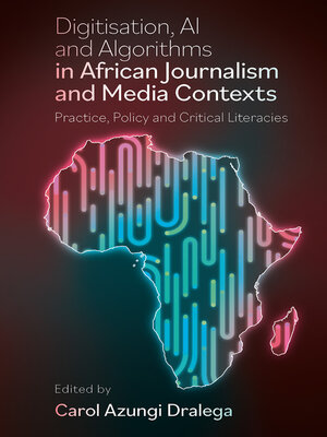 cover image of Digitisation, AI and Algorithms in African Journalism and Media Contexts